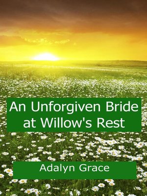 cover image of An Unforgiven Bride at Willow's Rest